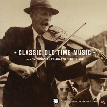 Various Artists - Classic Old-Time Music from Smithsonian Folkways