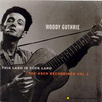 Woody Guthrie - This Land is Your Land: The Asch Recordings, Vol. 1