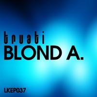 Truati - Blond A. EP