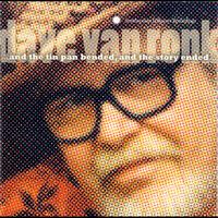 Dave Van Ronk - And the tin pan bended and the story ended...