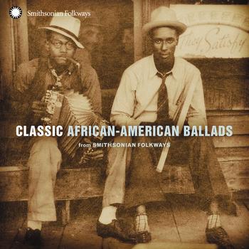 Various Artists - Classic African-American Ballads from Smithsonian Folkways