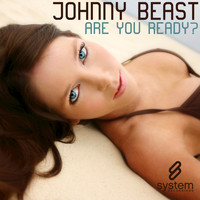 Johnny Beast - Are You Ready?