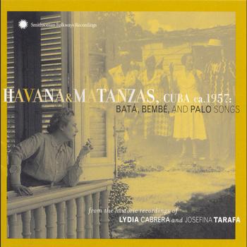 Various Artists - Havana & Matanzas, Cuba, ca. 1957: Batá, Bembé, and Palo Songs from the historic recordings of Lydia Cabrera and Josefina Tarafa