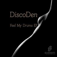 DiscoDen - Feel My Drums EP