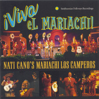 Mariachi Los Camperos - ¡Viva el Mariachi!: Nati Cano's Mariachi Los Camperos