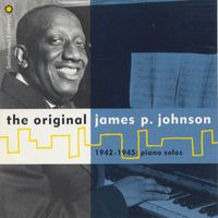James P. Johnson - The Original James P. Johnson: 1942-1945, Piano Solos