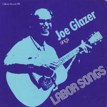 Joe Glazer - Joe Glazer Sings Labor Songs