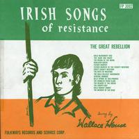Wallace House - Irish Songs of Resistance: The Great Rebellion
