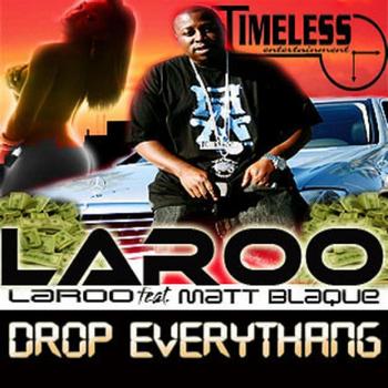 Laroo - Drop Everything (feat. Matt Blaque) - Single