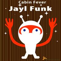 Jayl Funk - Cabin Fever