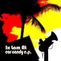 Ix Lam At - Ear Candy E.P.