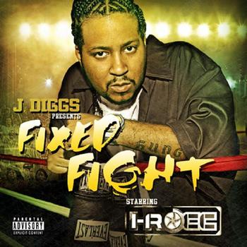 J. Diggs Presents I-Rocc - Fixed Fight