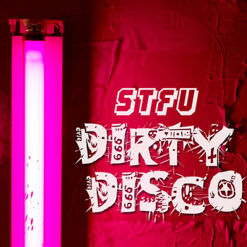 STFU - Dirty Disco
