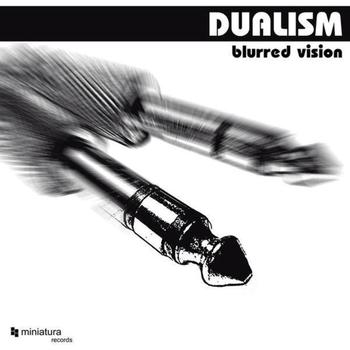 Dualism - Blurred Vision EP