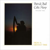 Patrick Ball - Celtic Harp, Vol. II: From a Distant Time