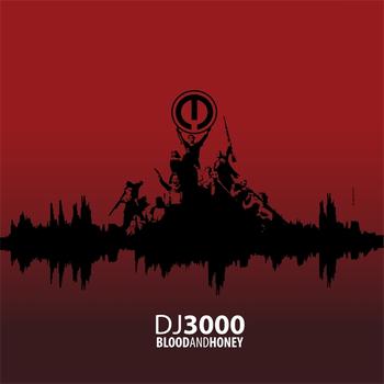 DJ 3000 - Blood and Honey