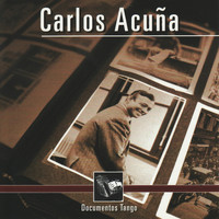 Carlos Acuña - Documentos Tango - Carlos Acuña