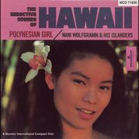 Nani Wolfgramm - The Seductive Sounds of Hawaii: Polynesian Girl