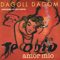 Dagoll Dagom - Dagoll Dagom - Te Odio, Amor Mío