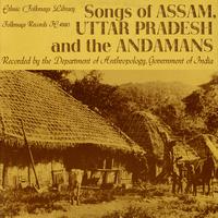 Various Artists - Songs of Assam, Uttar Pradesh, and the Andamans
