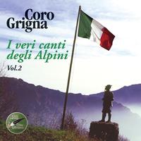 Coro Grigna - I veri canti degli Alpini vol. 2