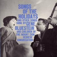Gene Bluestein - Songs of the Holidays and Other Songs