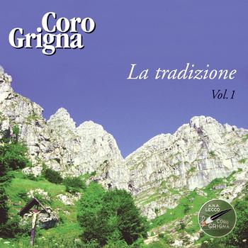 Coro Grigna - La tradizione vol. 1