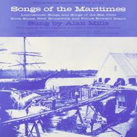 Alan Mills - Songs of the Maritimes: Lumberman Songs and Songs of the Sea