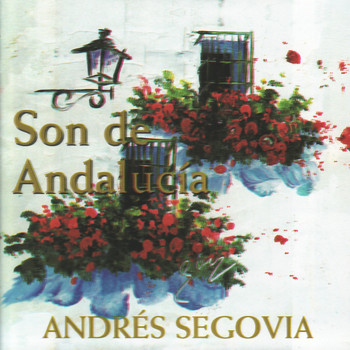 Andrés Segovia - Son de Andalucía
