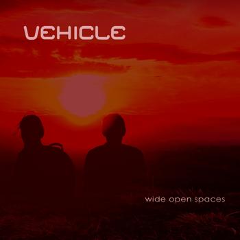 Vehicle - Wide Open Spaces (Single)