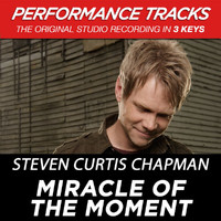 Steven Curtis Chapman - Miracle of the Moment (Performance Tracks) - EP