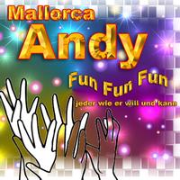 Andy Mallorca - Fun, fun, fun - jeder wie er will und kann