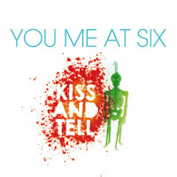 You Me At Six - Kiss And Tell