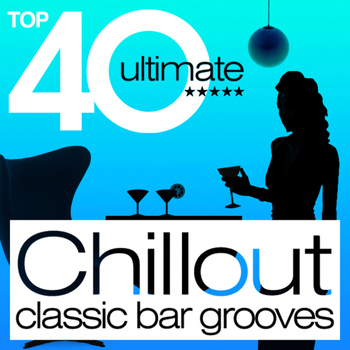 Various Artists - TOP 40 Chillout Classic Bar Grooves