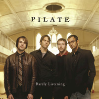 Pilate - Barely Listening