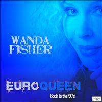 Wanda Fisher - Euroqueen ( back to the 90's )