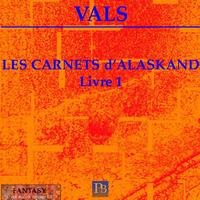 Vals - Les carnets d'Alaskand livre 1/8