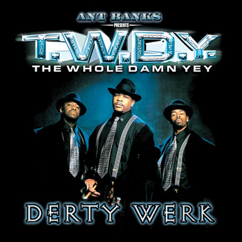 Ant Banks - Ant Banks Presents TWDY Derty Werk (Explicit)