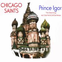 Chicago Saints - Prince Igor (The Oboe Song Including Club Mix and Chill Out Version)