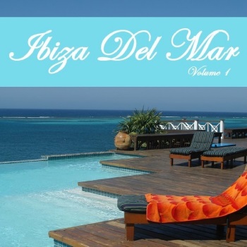 Various Artists - Ibiza Del Mar - Volume 1