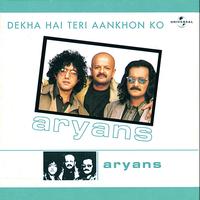 Aryans - Dekha Hai Teri Aankhon Ko