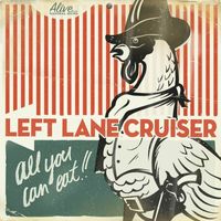 Left Lane Cruiser - All You Can Eat!! (Explicit)