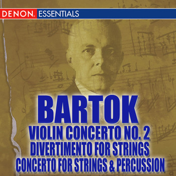 Various Artists - Bartok: Violin Concerto No. 2 - Concerto for String Instruments, Percussion & Celeste - Divertimento for Strings