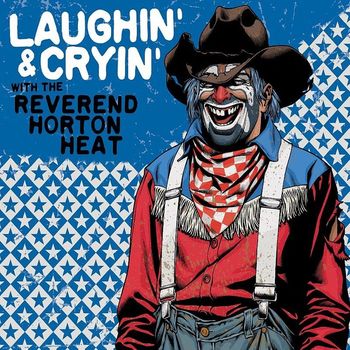 The Reverend Horton Heat - Laughin' & Cryin' With The Reverend Horton Heat