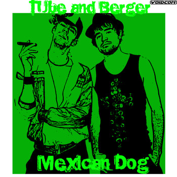 Tube & Berger - Mexican Dog