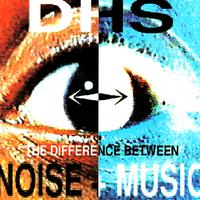 DHS - The Difference Between Noise & Music