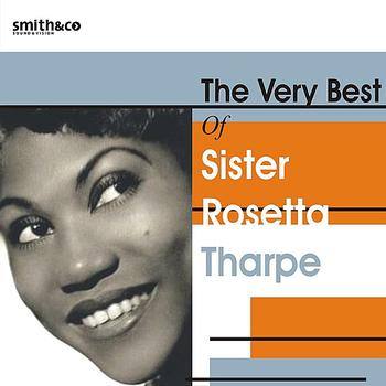 Sister Rosetta Tharpe - The Very Best of Sister Rosetta Tharpe