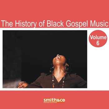 Various - The History of Black Gospel Volume 6