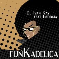 DJ Ivan Kay feat. Georgia - Funkadelika