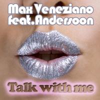 MAX VENEZIANO FEAT. ANDERSON - Talk With Me